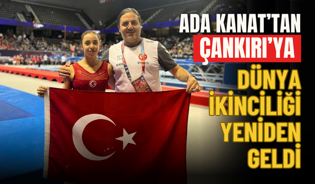 Ada Kanat’tan Çankırı’ya,  Dünya İkinciliği Yeniden Geldi