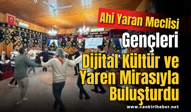 Ahi Yaran Meclisi Gençleri Dijital Kültür ve Yaren Mirasıyla Buluşturdu