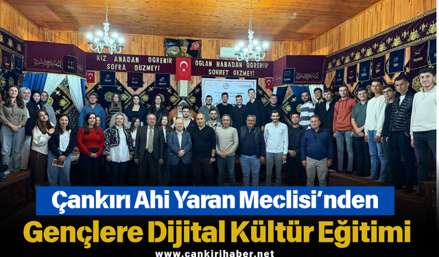 Çankırı Ahi Yaran Meclisi’nden Gençlere Dijital Kültür Eğitimi