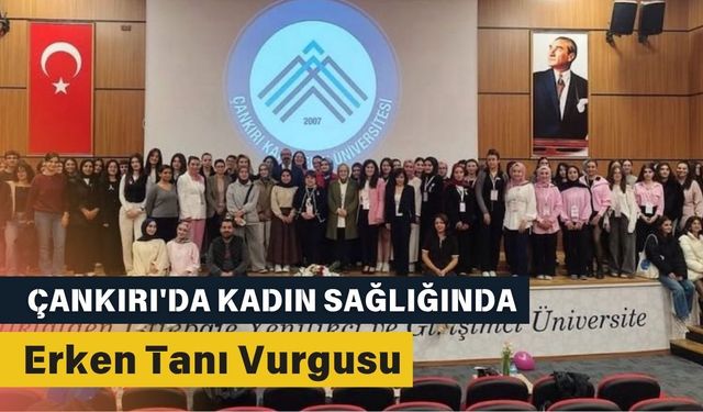 Çankırı'da Kadın Sağlığında Erken Tanı Vurgusu