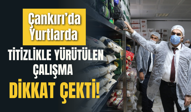 Çankırı’da Yurtlarda Titizlikle Yürütülen Çalışma Dikkat Çekti!