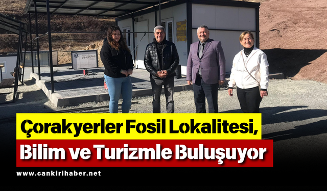 Çorakyerler Fosil Lokalitesi, Bilim ve Turizmle Buluşuyor