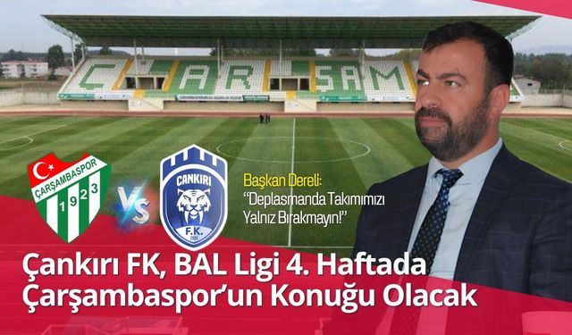 Çankırı FK, BAL Ligi 4. Haftada Çarşambaspor’un Konuğu Olacak