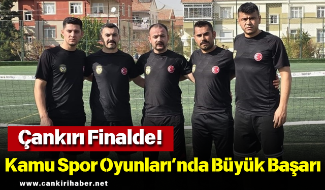 Kamu Spor Oyunları’nda Büyük Başarı: Çankırı Finalde!