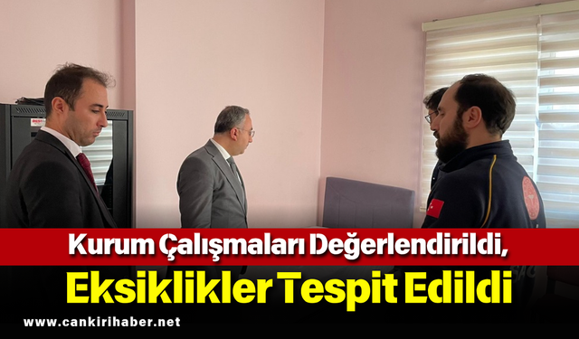 Kurum Çalışmaları Değerlendirildi, Eksiklikler Tespit Edildi