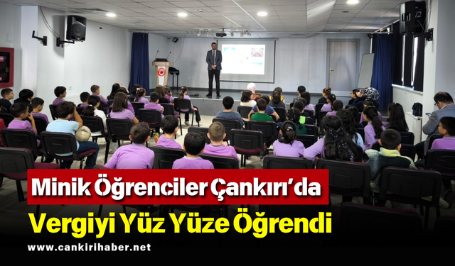 Minik Öğrenciler Çankırı’da Vergiyi Yüz Yüze Öğrendi