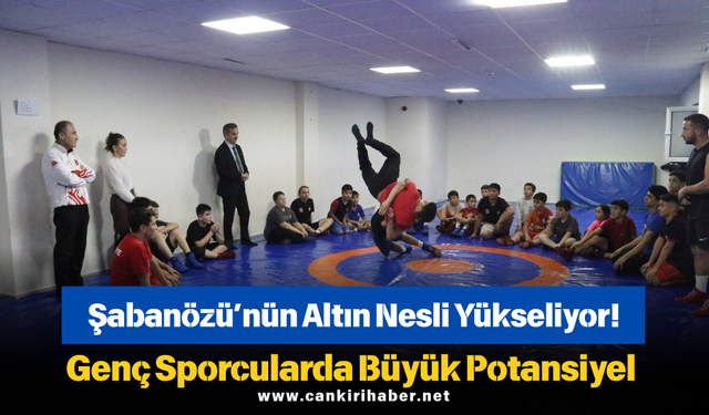 Şabanözü’nün Altın Nesli Yükseliyor! Genç Sporcularda Büyük Potansiyel