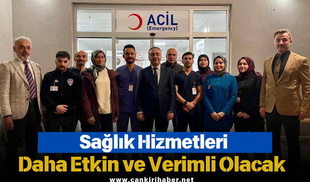 Sağlık Hizmetleri Daha Etkin ve Verimli Olacak