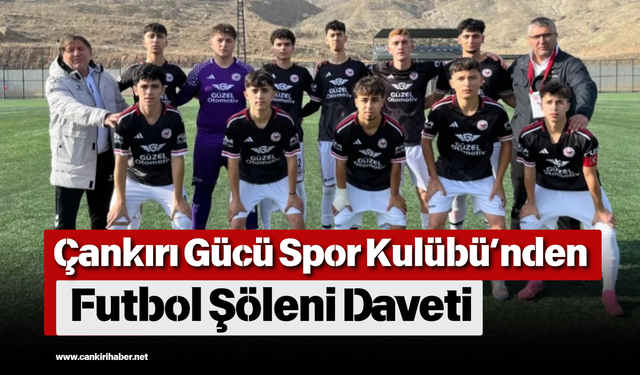 Çankırı Gücü Spor Kulübü’nden Futbol Şöleni Daveti