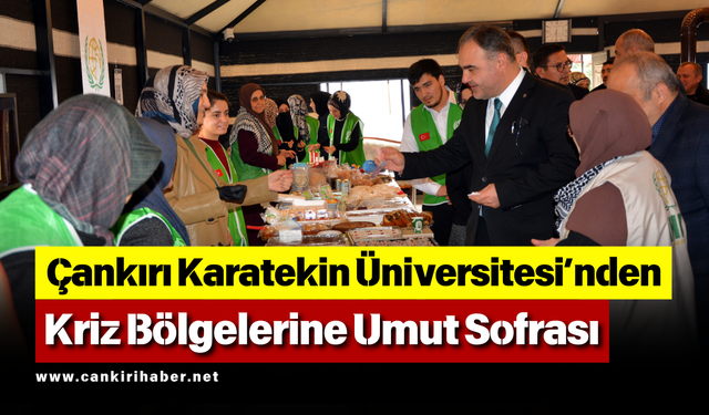 Çankırı Karatekin Üniversitesi’nden Kriz Bölgelerine Umut Sofrası