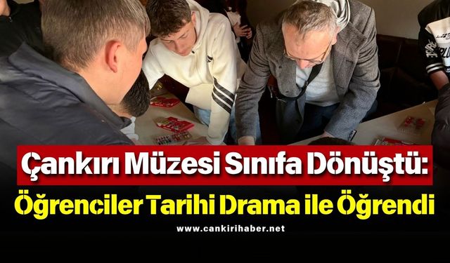 Çankırı Müzesi Sınıfa Dönüştü: Öğrenciler Tarihi Drama ile Öğrendi