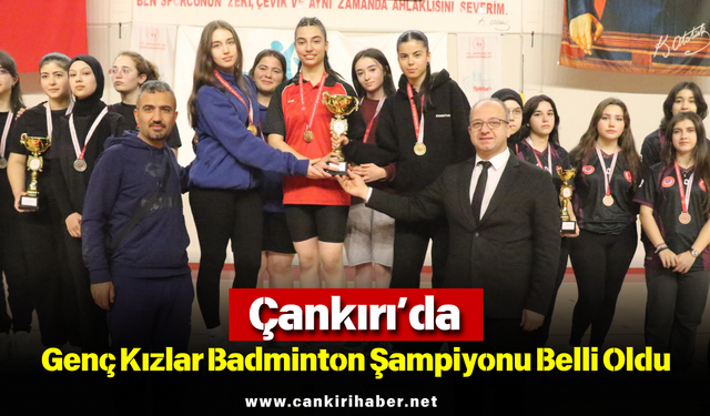 Çankırı’da Genç Kızlar Badminton Şampiyonu Belli Oldu