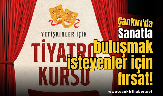 Çankırı'da Sanatla buluşmak isteyenler için fırsat!