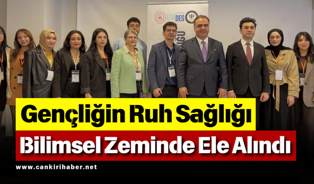 Gençliğin Ruh Sağlığı Bilimsel Zeminde Ele Alındı