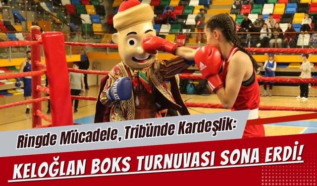 Ringde Mücadele, Tribünde Kardeşlik: Keloğlan Boks Turnuvası Sona Erdi!
