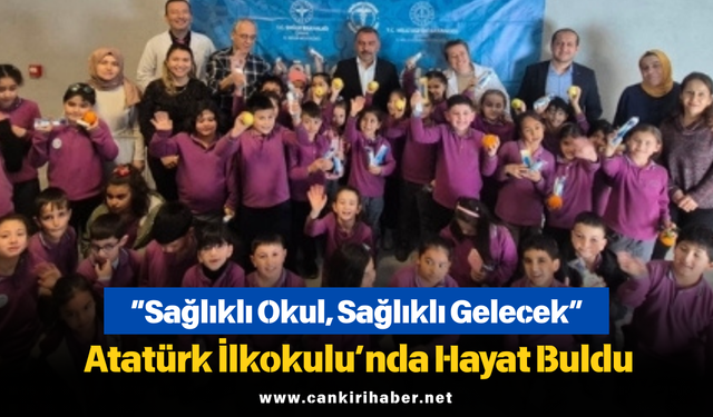 “Sağlıklı Okul, Sağlıklı Gelecek” Atatürk İlkokulu’nda Hayat Buldu