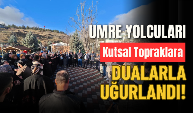 Umre Yolcuları Kutsal Topraklara Dualarla Uğurlandı!