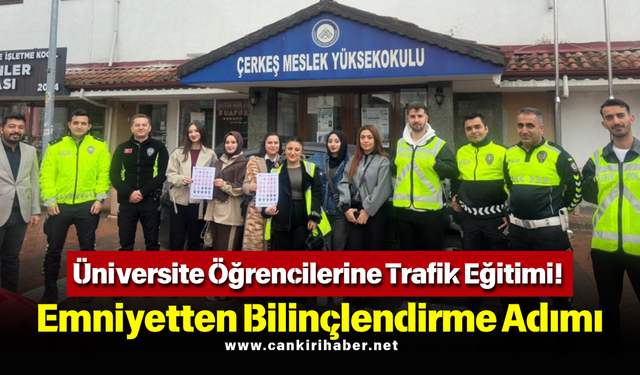 Üniversite Öğrencilerine Trafik Eğitimi! Emniyetten Bilinçlendirme Adımı