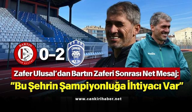 Zafer Ulusal’dan Bartın Zaferi Sonrası Net Mesaj: “Bu Şehrin Şampiyonluğa İhtiyacı Var”