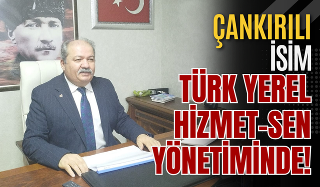 Çankırılı İsim Türk Yerel Hizmet-Sen Yönetiminde!