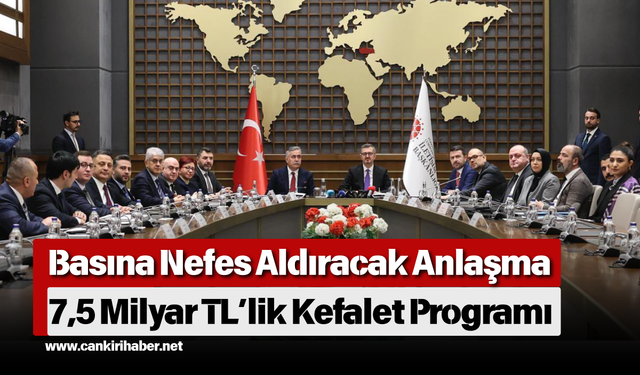 Basına Nefes Aldıracak Anlaşma: 7,5 Milyar TL’lik Kefalet Programı