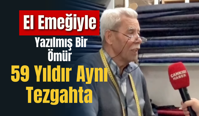 El Emeğiyle Yazılmış Bir Ömür, 59 Yıldır Aynı Tezgahta