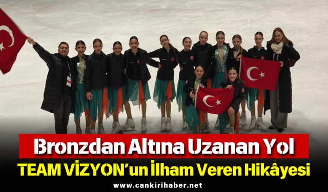 Bronzdan Altına Uzanan Yol: TEAM VİZYON’un İlham Veren Hikâyesi