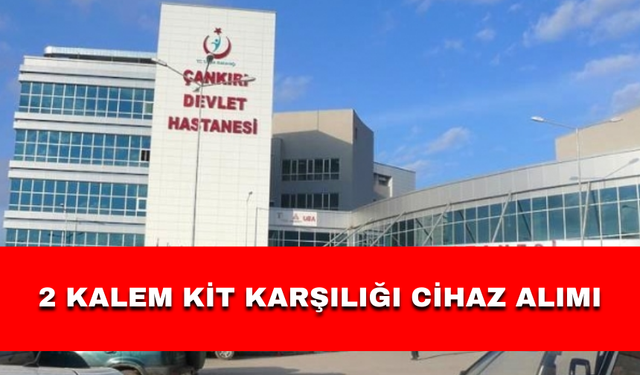 2 KALEM KİT KARŞILIĞI CİHAZ ALIMI