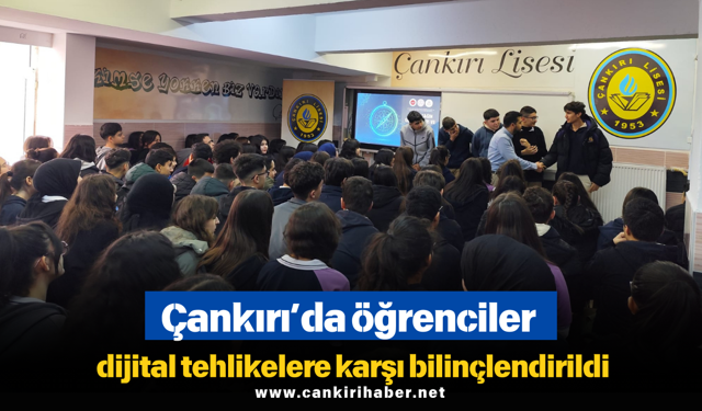 Çankırı’da öğrenciler dijital tehlikelere karşı bilinçlendirildi