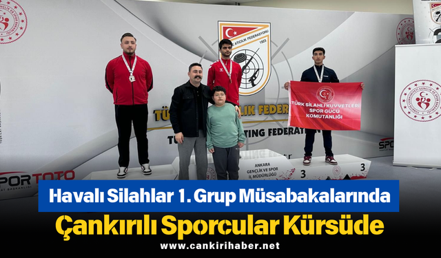 Havalı Silahlar 1. Grup Müsabakalarında Çankırılı Sporcular Kürsüde
