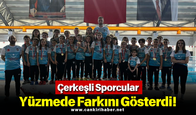 Çerkeşli Sporcular Yüzmede Farkını Gösterdi!