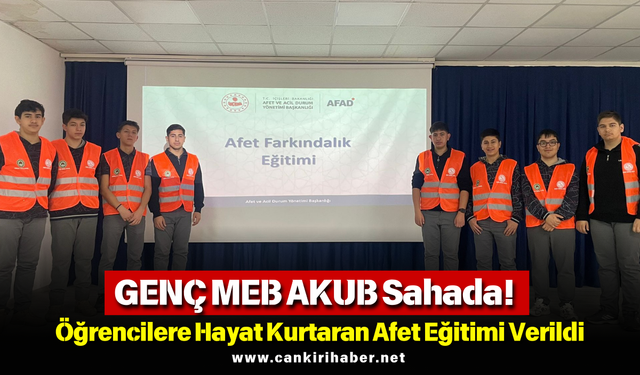 GENÇ MEB AKUB Sahada! Öğrencilere Hayat Kurtaran Afet Eğitimi Verildi