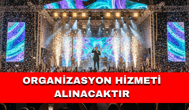 ORGANİZASYON HİZMETİ ALINACAKTIR