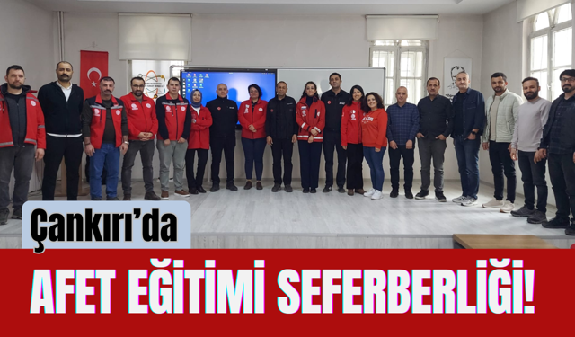 Çankırı’da Afet Eğitimi Seferberliği!