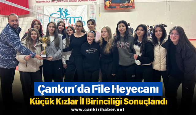 Çankırı’da File Heyecanı: Küçük Kızlar İl Birinciliği Sonuçlandı