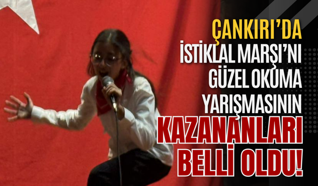 Çankırı’da İstiklal Marşı’nı Güzel Okuma Yarışmasının Kazananları Belli Oldu!