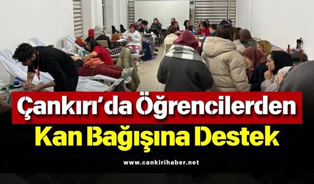 Çankırı’da Öğrencilerden Kan Bağışına Destek