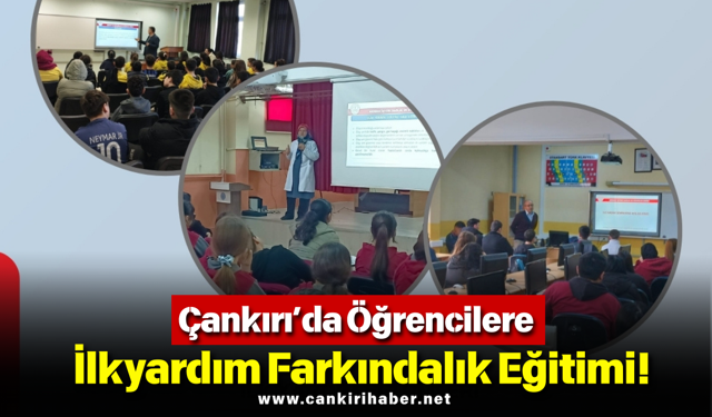 Çankırı’da Öğrencilere İlkyardım Farkındalık Eğitimi!