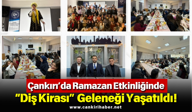 Çankırı’da Ramazan Etkinliğinde “Diş Kirası” Geleneği Yaşatıldı!