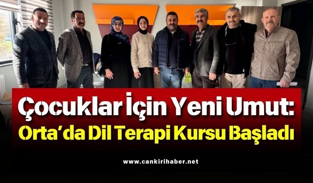 Çocuklar İçin Yeni Umut: Orta’da Dil Terapi Kursu Başladı