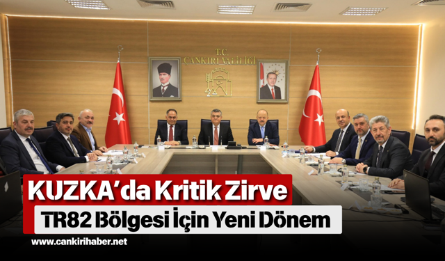 KUZKA’da Kritik Zirve: TR82 Bölgesi İçin Yeni Dönem
