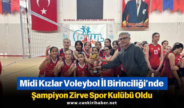 Midi Kızlar Voleybol İl Birinciliği’nde Şampiyon Zirve Spor Kulübü Oldu
