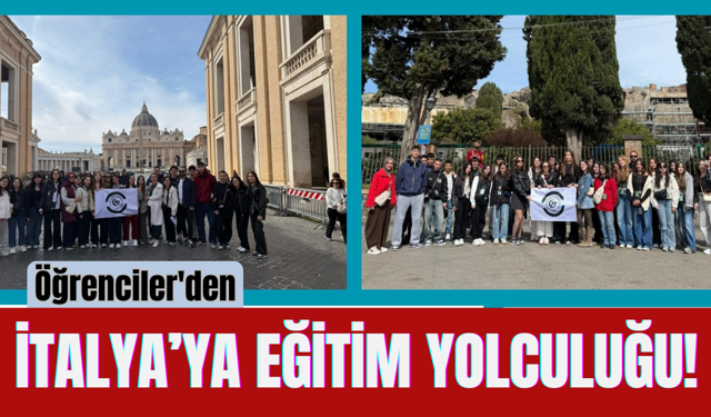 Öğrenciler'den İtalya’ya Eğitim Yolculuğu!