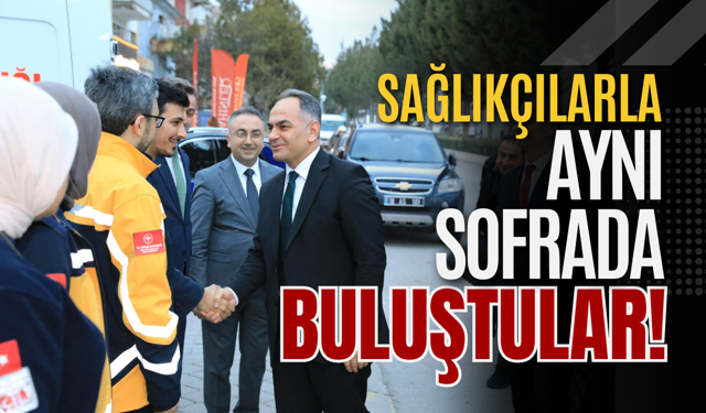 Sağlıkçılarla Aynı Sofrada Buluştular!