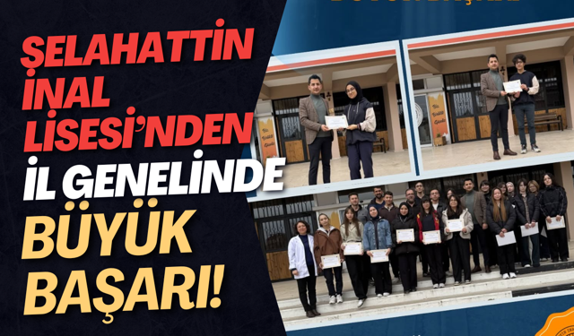 Selahattin İnal Lisesi’nden İl Genelinde Büyük Başarı!