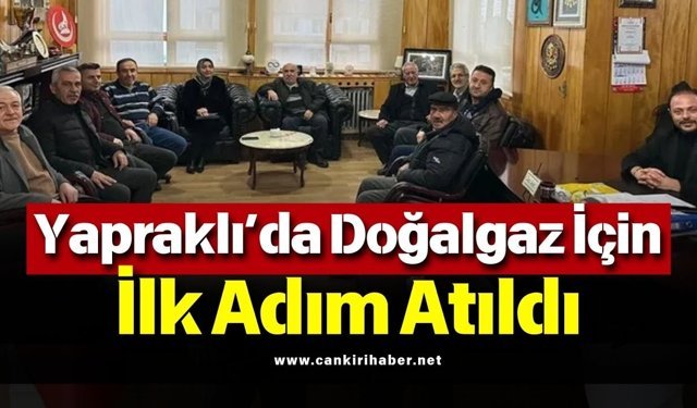 Yapraklı’da Doğalgaz İçin İlk Adım Atıldı