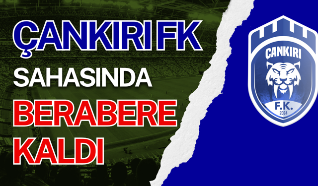 Çankırı FK Sahasında Berabere Kaldı