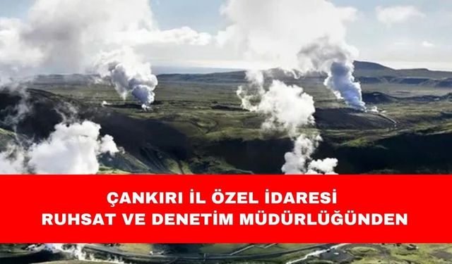 ÇANKIRI İL ÖZEL İDARESİ  RUHSAT VE DENETİM MÜDÜRLÜĞÜNDEN
