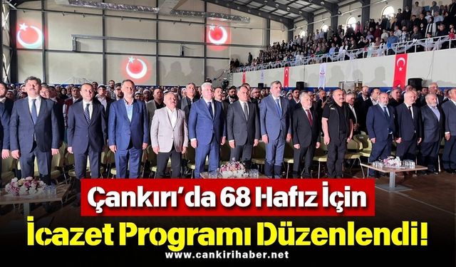 Çankırı’da 68 Hafız İçin İcazet Programı Düzenlendi!