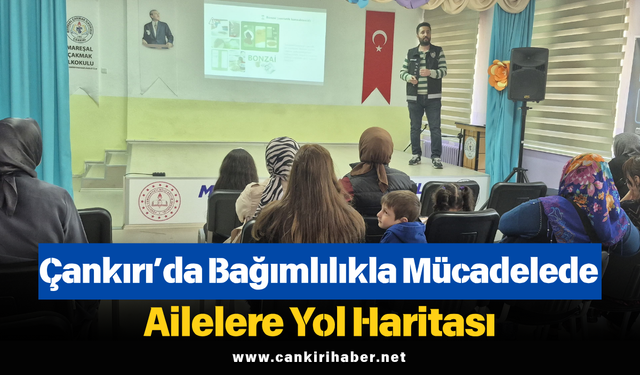 Çankırı’da Bağımlılıkla Mücadelede Ailelere Yol Haritası